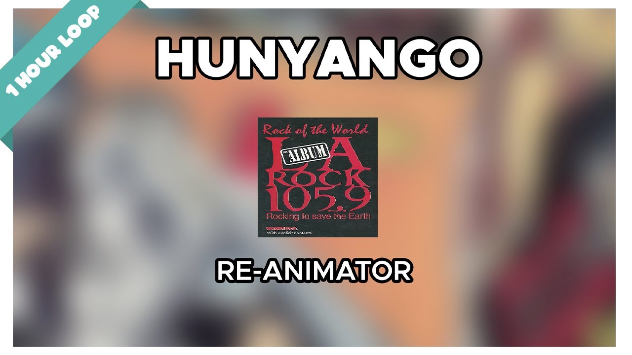 Re-Animator - Hunyango (1 Hour Loop Music)