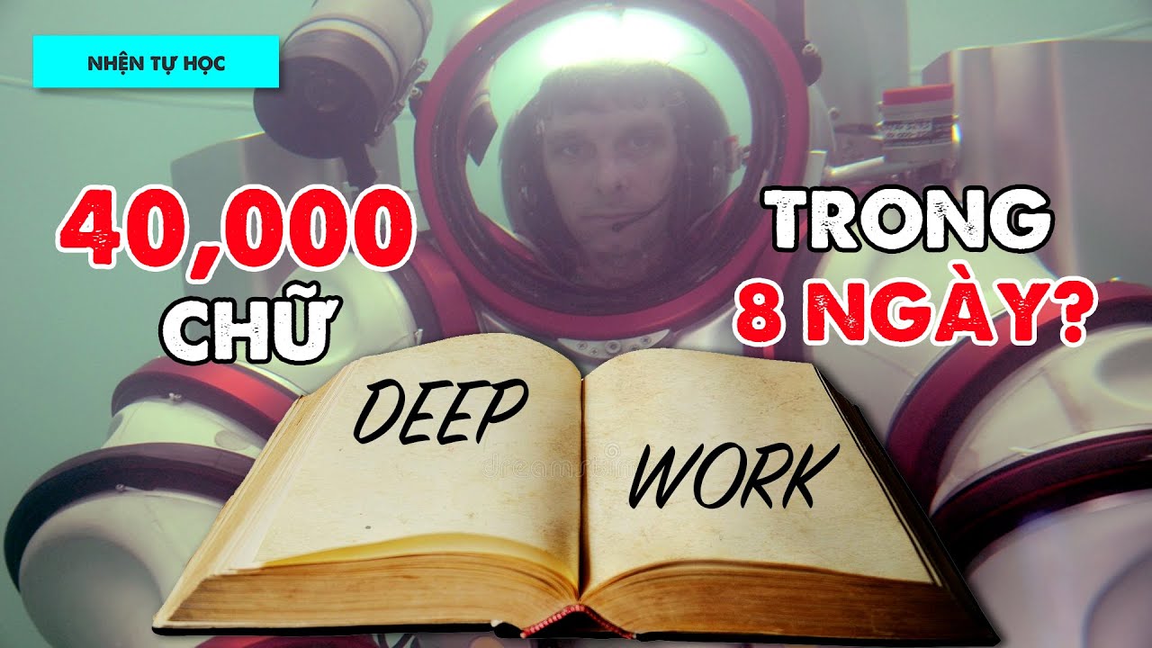 Sở hữu SIÊU SỨC MẠNH LÀM VIỆC SÂU (DEEP WORK) như thế nào? | Đức Nhân | GIÁO DỤC