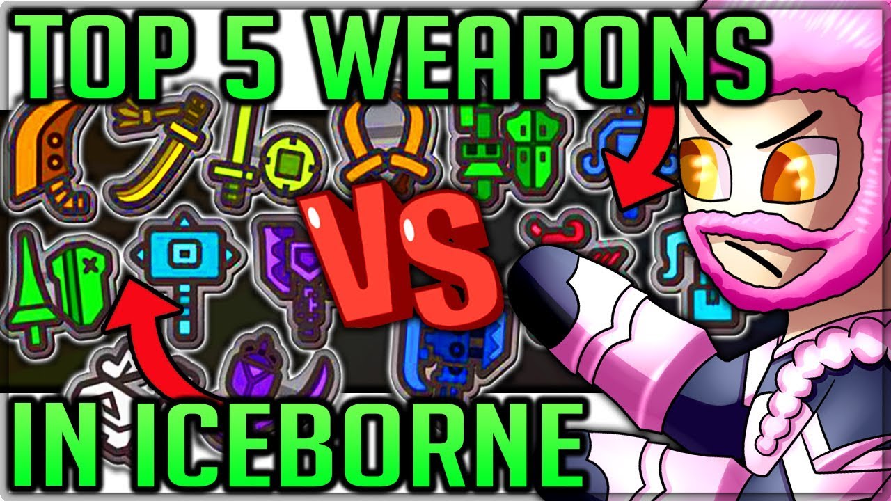 The Top 5 Weapons in Monster Hunter World Iceborne! (Is YOUR Main Weapon the Best!?) #iceborne #mhw