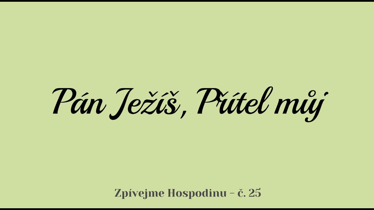 Pán Ježíš, Přítel můj