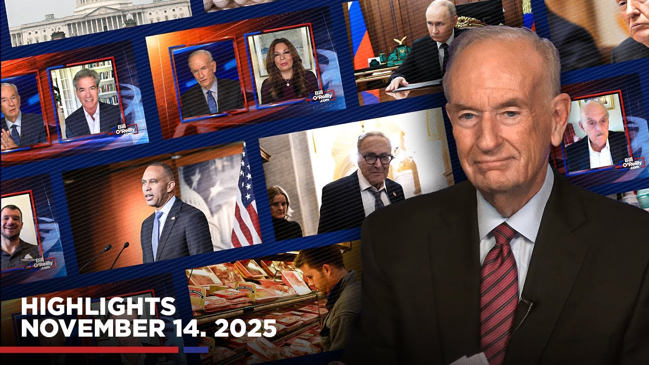 Highlights from BillOReilly.com&rsquo;s No Spin News | November 14, 2025