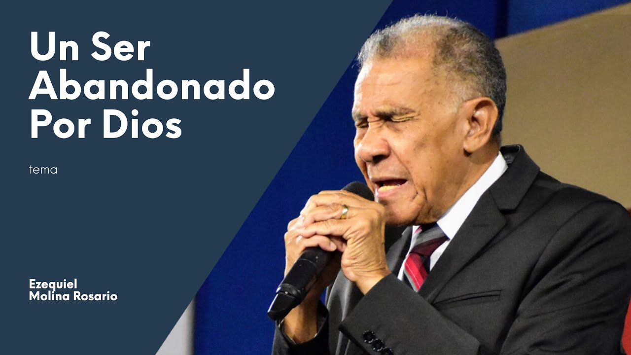 Un ser abandonado por Dios no #1138 | Ezequiel Molina Rosario | Predicas Cristianas 2020