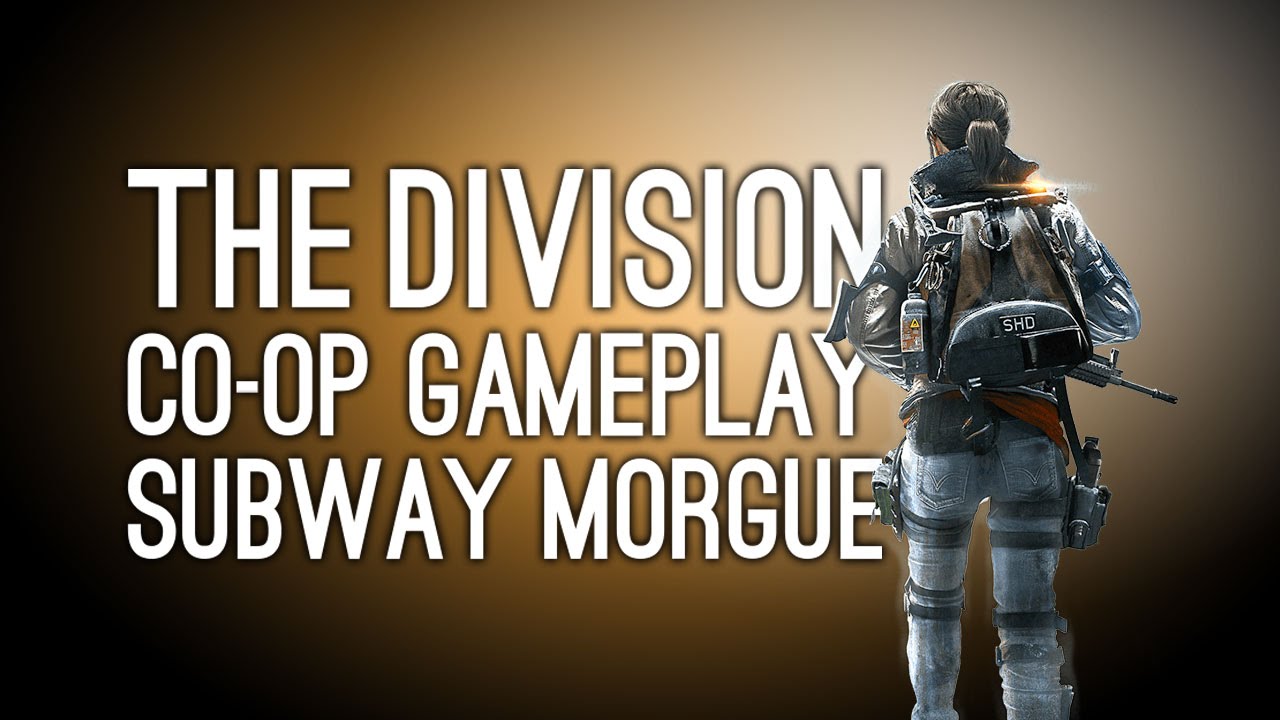 The Division Co-op Gameplay on Xbox One - SUBWAY MORGUE HURRAY