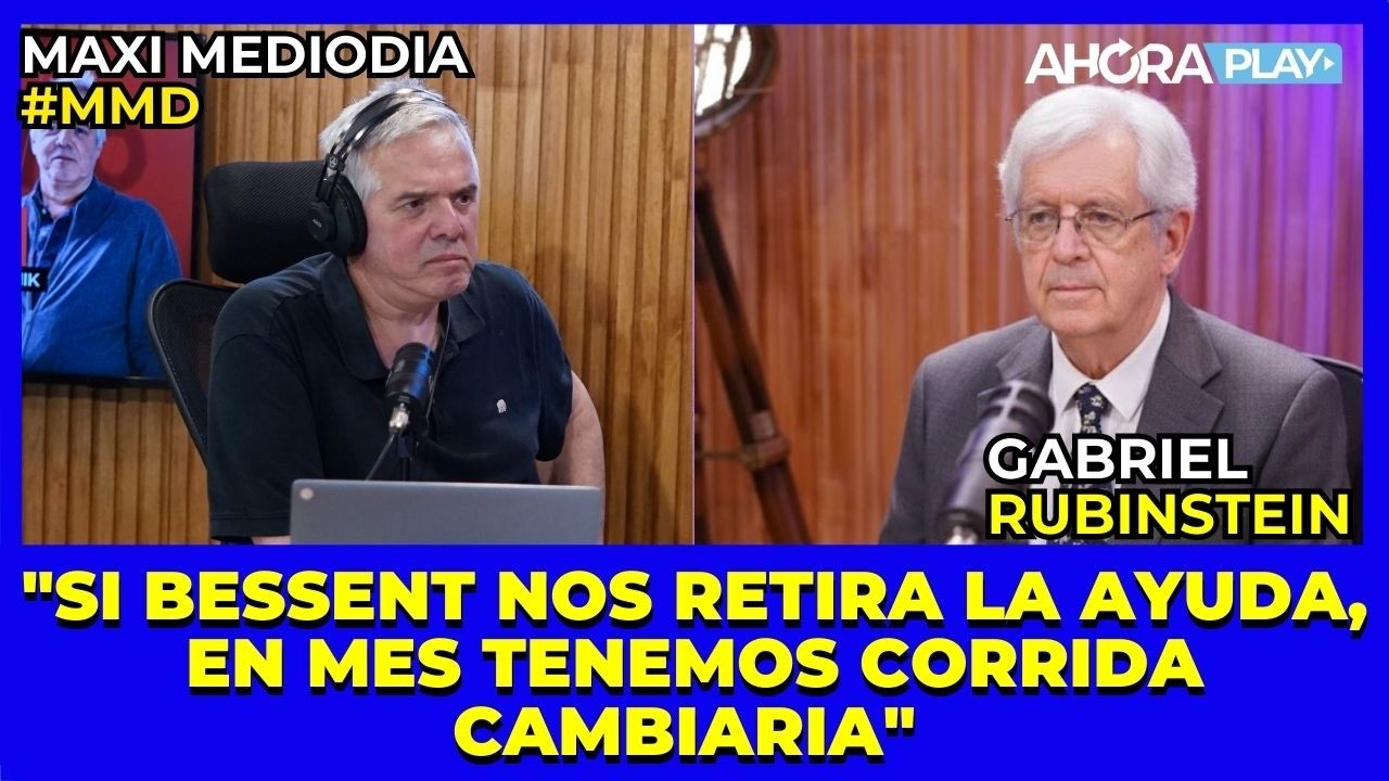 RUBINSTEIN ALERTA: “Si EE.UU se va, en un mes TENEMOS CORRIDA CAMBIARIA