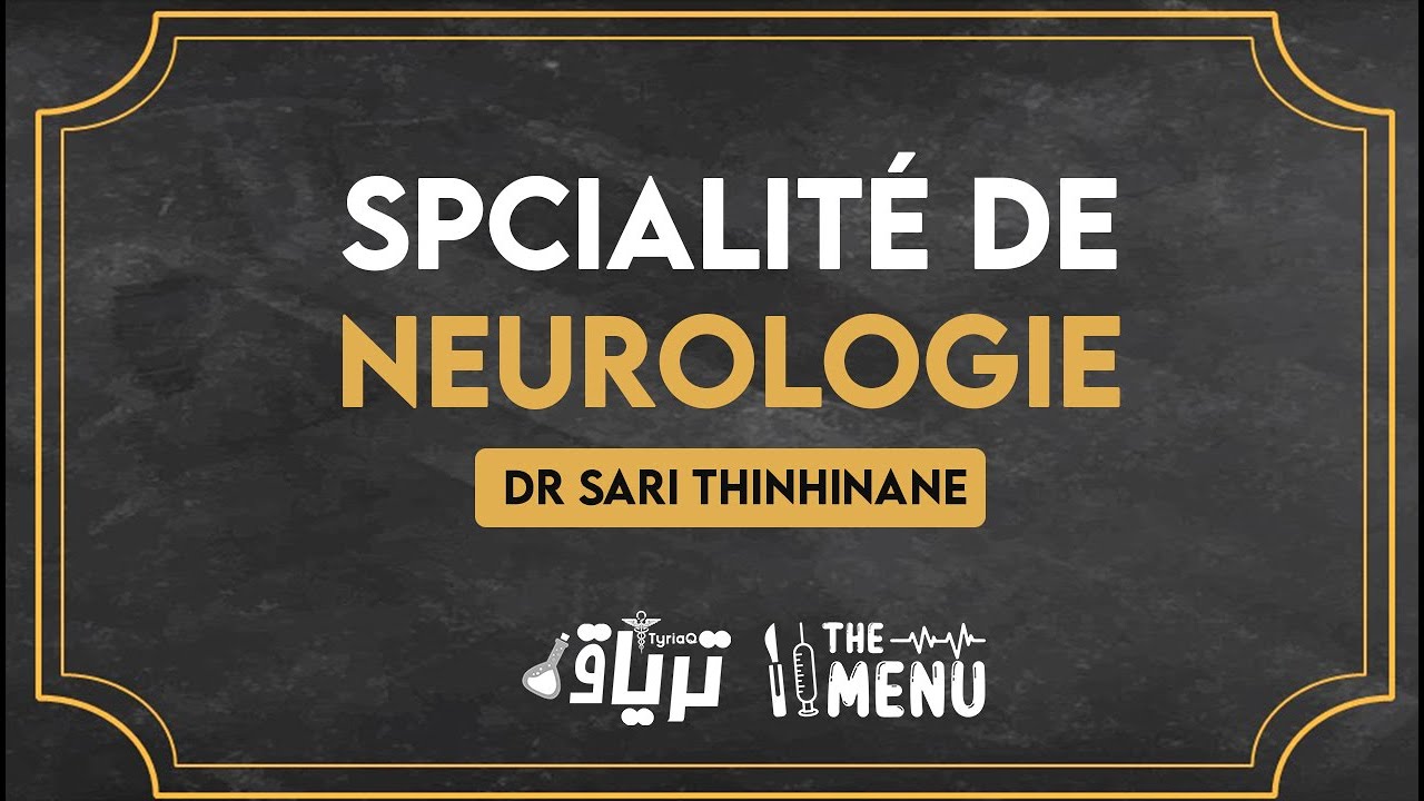 #THEMENU - La spécialité de NEUROLOGIE | Dr. Sari Thinhinane