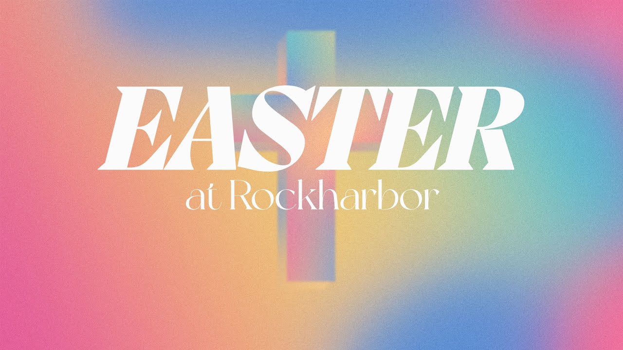 Easter at Rockharbor | 2021/04/04