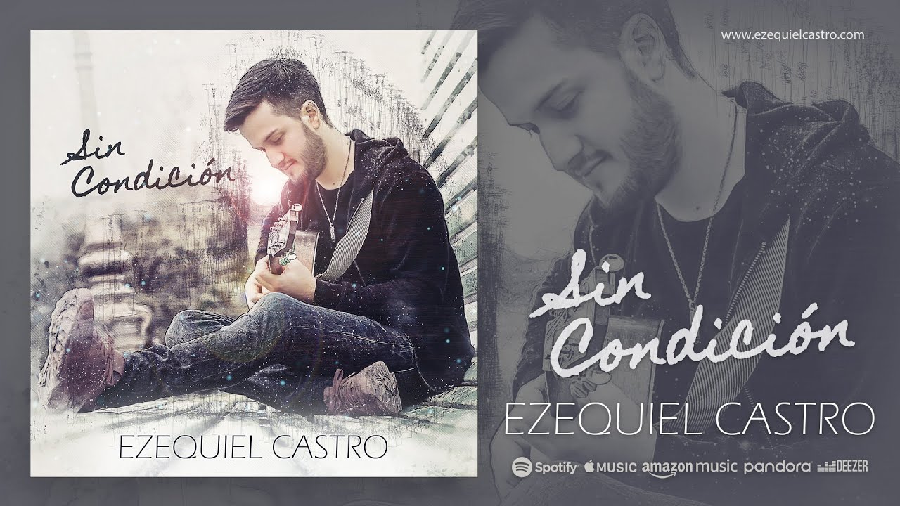 Ezequiel Castro - Sin Condici&oacute;n (Lyric Video Oficial) 2020.