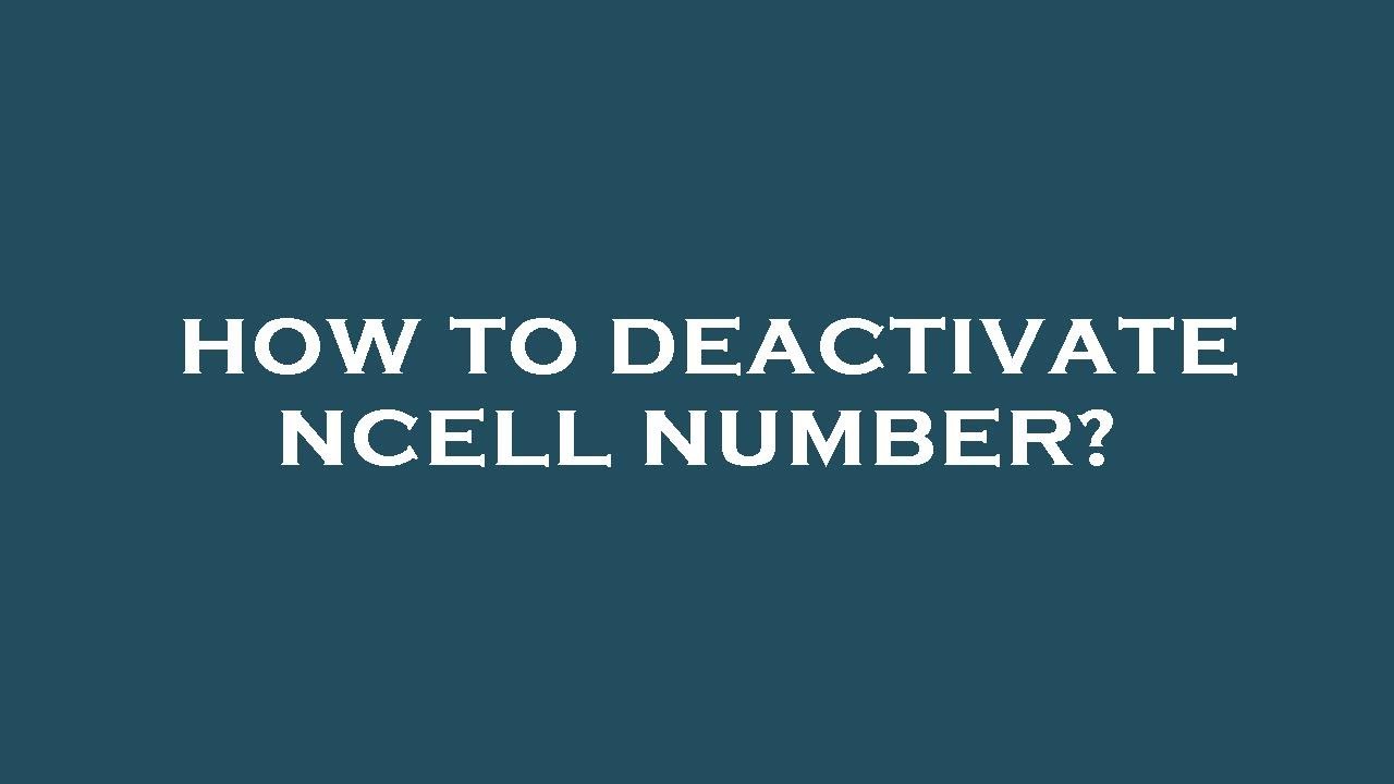 How to deactivate ncell number?