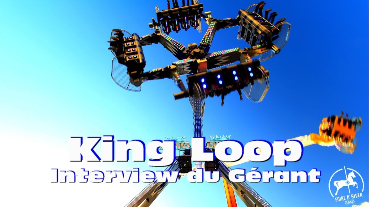 Interview du King Loop à la Fête Foraine de Rennes