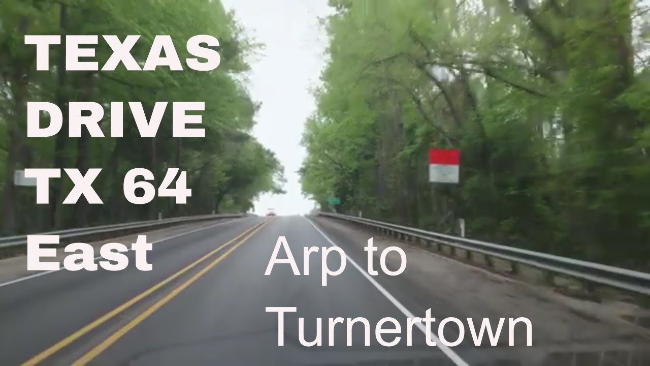 TEXAS DRIVE: Arp to Turnertown on #Texas Highway 64 East #Drive