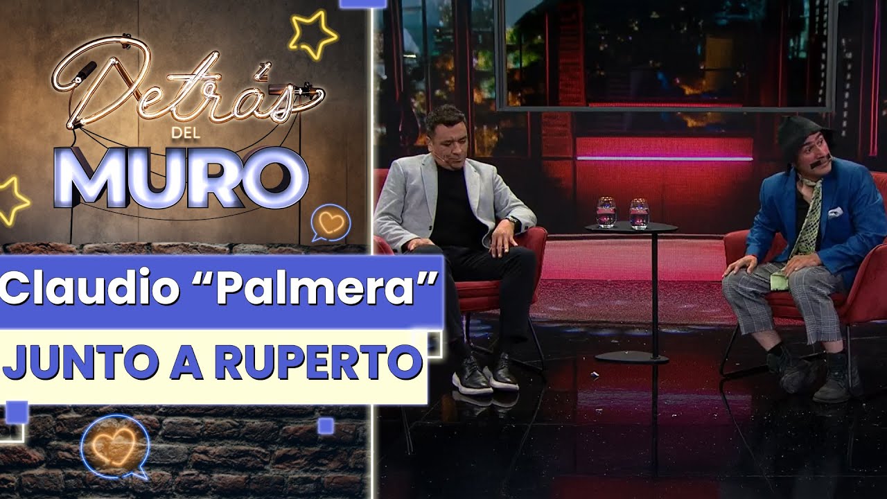 ¡RUPERTAMENTE HABLANDO! Junto Claudio Palma - Detrás Del Muro