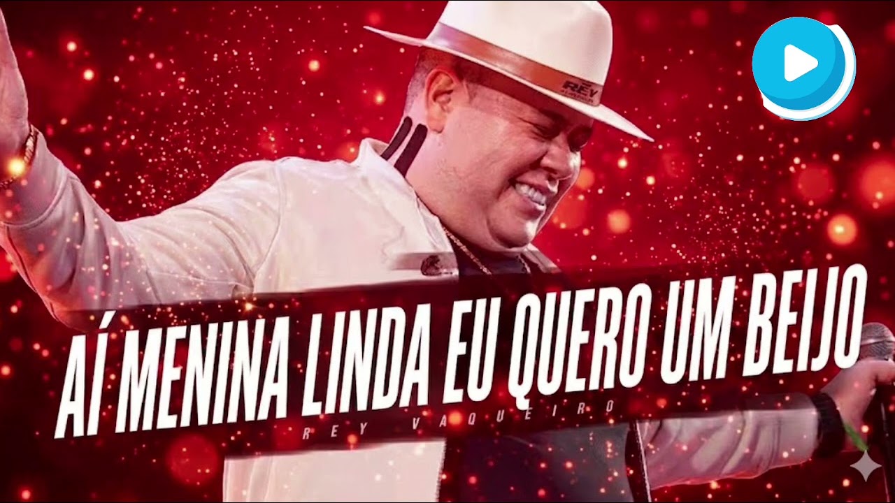 Ai Menina Linda Eu Quero Um Beijo / Te Amo Demais - Rey Vaqueiro 