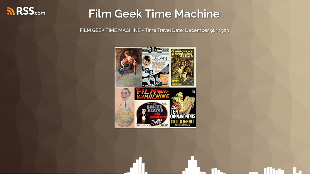 FILM GEEK TIME MACHINE - Time Travel Date: December 9th 1923