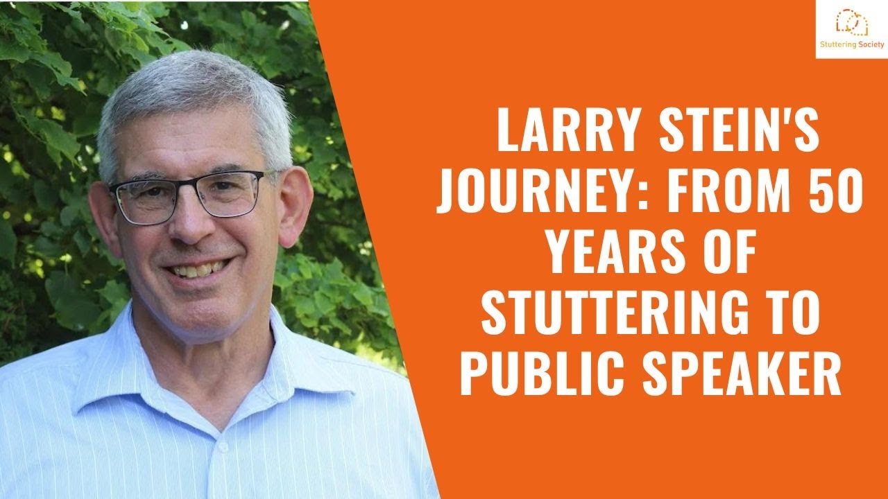 Larry Stein's Journey: from 50 years of stuttering to public speaker