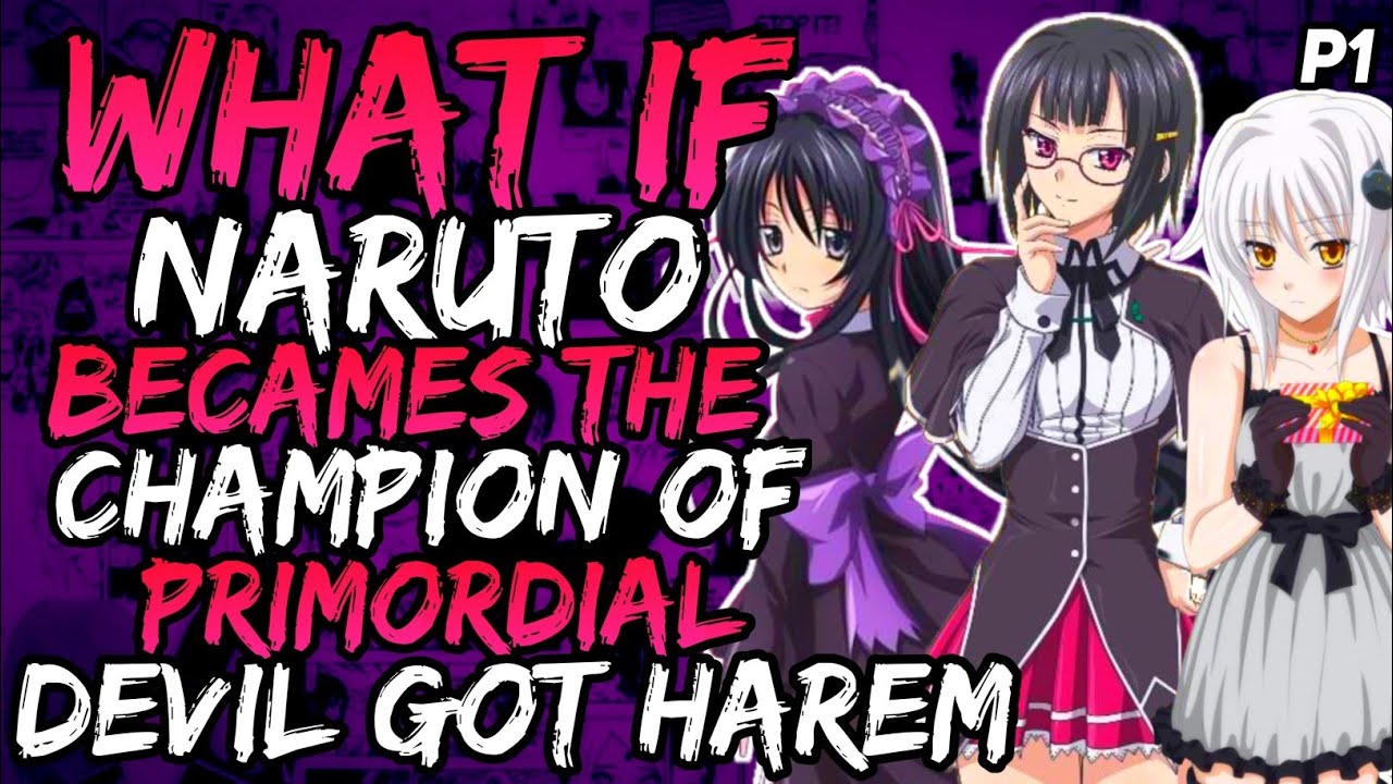 What if Naruto Becames the Champion of Primordial Devils and Got Harem? (NarutoxDxD) [ Part 1 ]