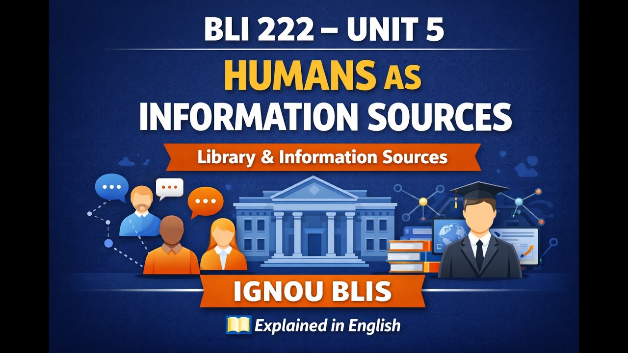 BLI 222 Unit 5 Humans as Sources of Information | IGNOU BLIS | Explained in English