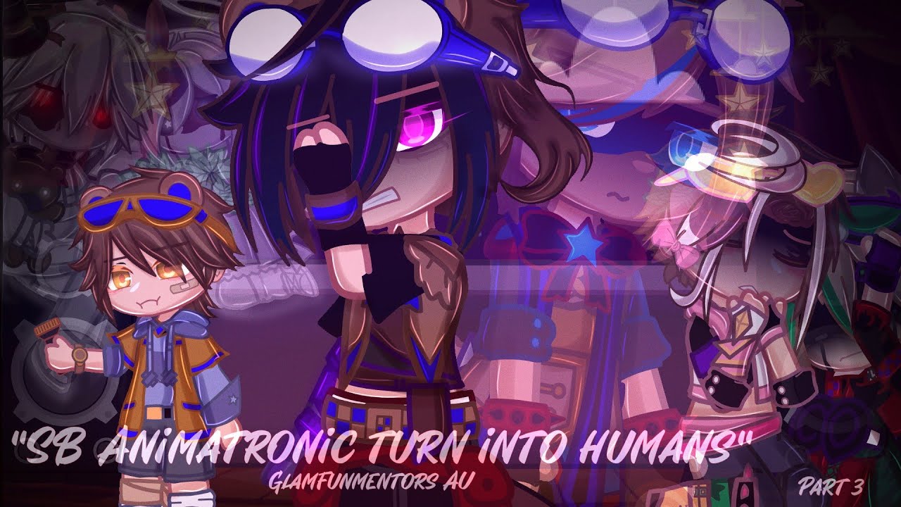 'SB Animatronics turn into Humans'||Part 3||Glam Mike AU||Security Breach|| Afton Family||Gachaclub