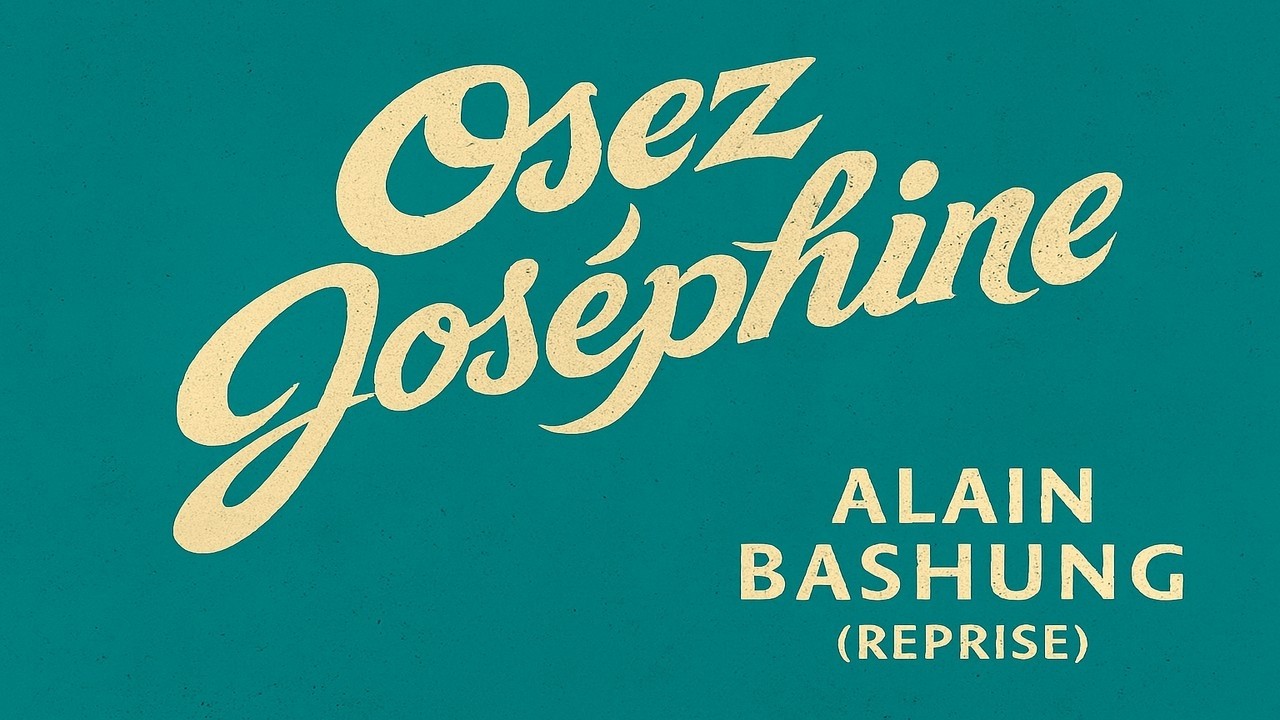 Alain Bashung  - Osez Joséphine (Reprise)