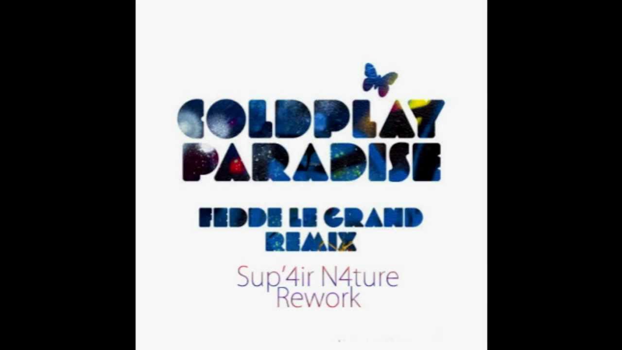 Coldplay-Paradise (Fedde Le Grand Remix) Sup'4ir N4ture Rework
