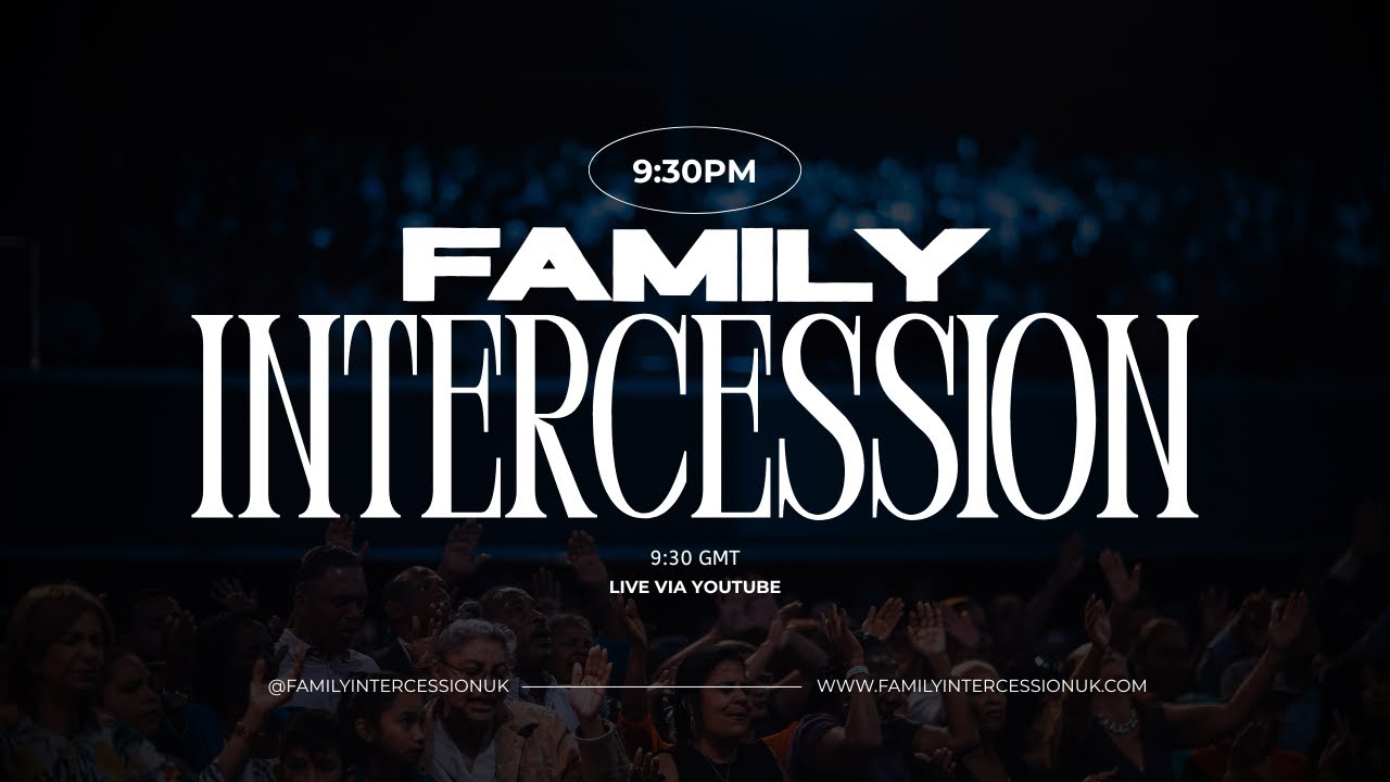 FAMILY INTERCESSION - WEDNESDAY PRAYER