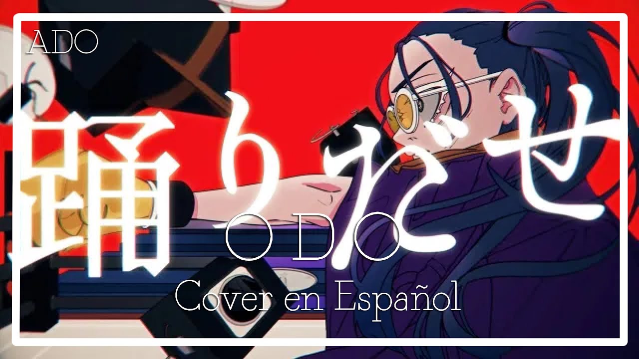 [Ado] Odo / 踊​​​ - Cover en Español