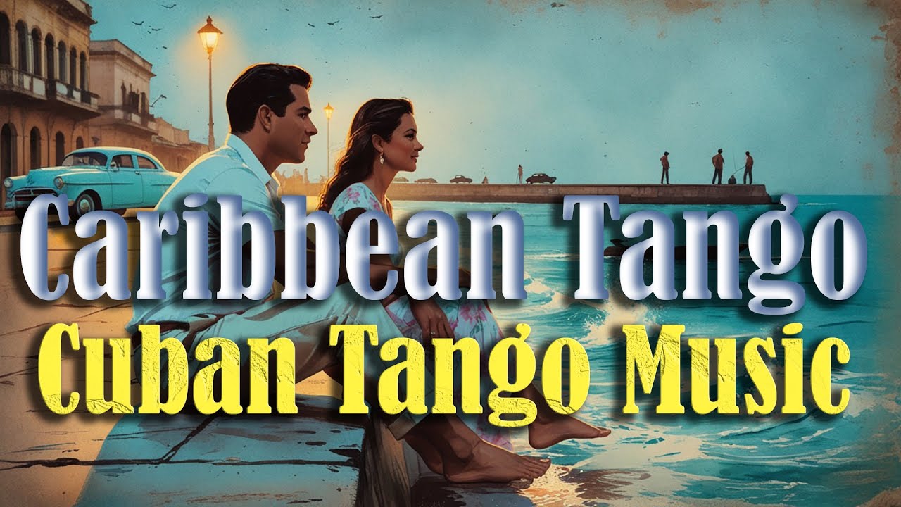 Caribbean Tango Instrumental – Cuban Tango Music, Havana Nights & Passionate Dance Vibes