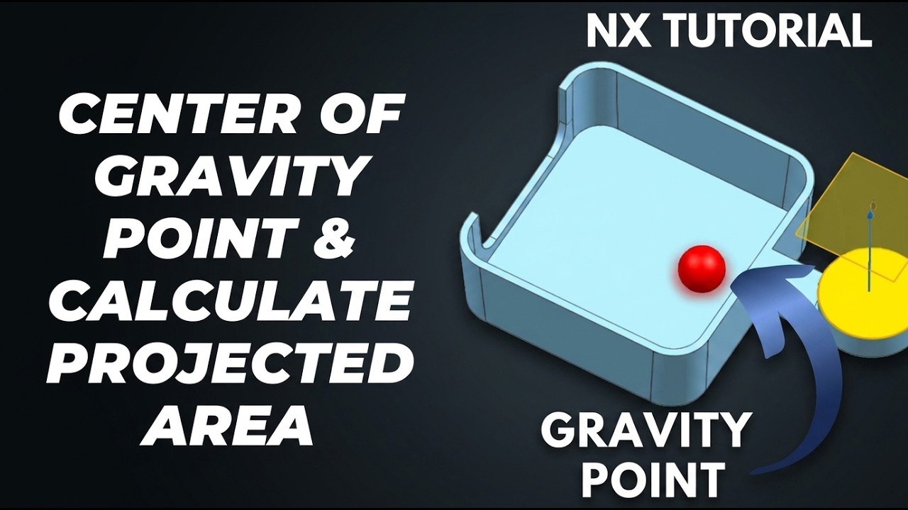 How to Find Center of Gravity & Projected Area in Siemens NX (Die Casting)