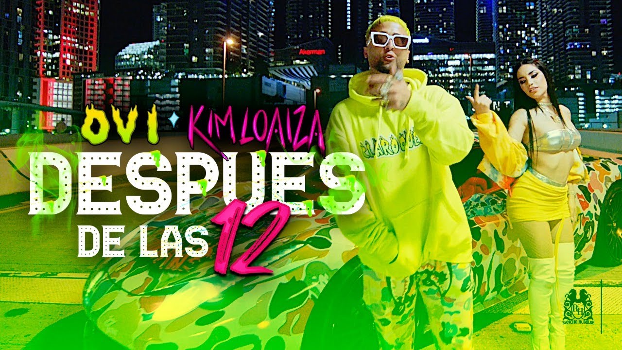 Ovi x Kim Loaiza - Despues de Las 12 [Official Video]