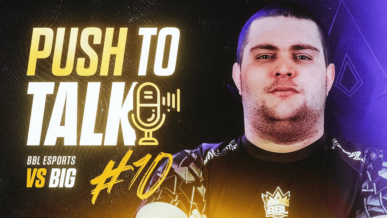 BBL vs BIG | Push To Talk #10