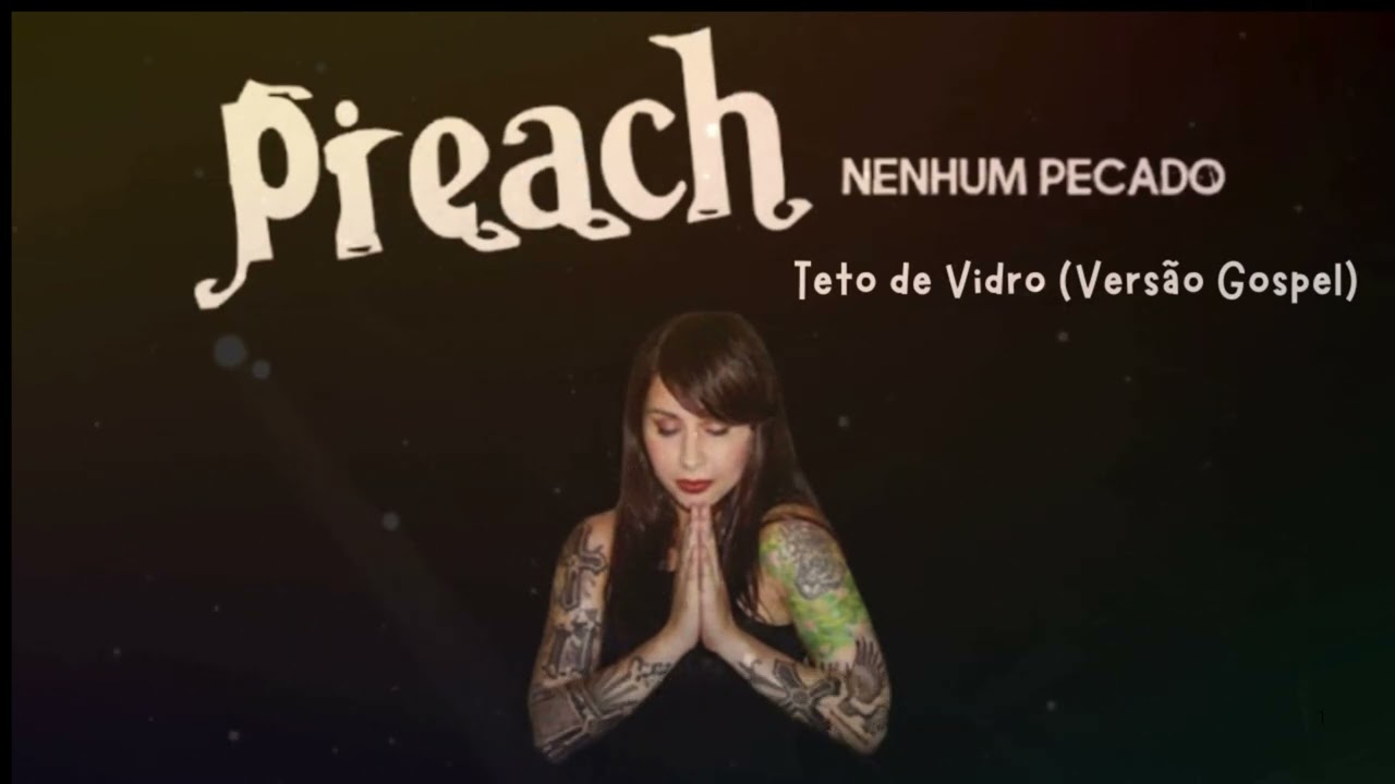 Preach - Teto de Vidro (Versão Gospel de Pitty)