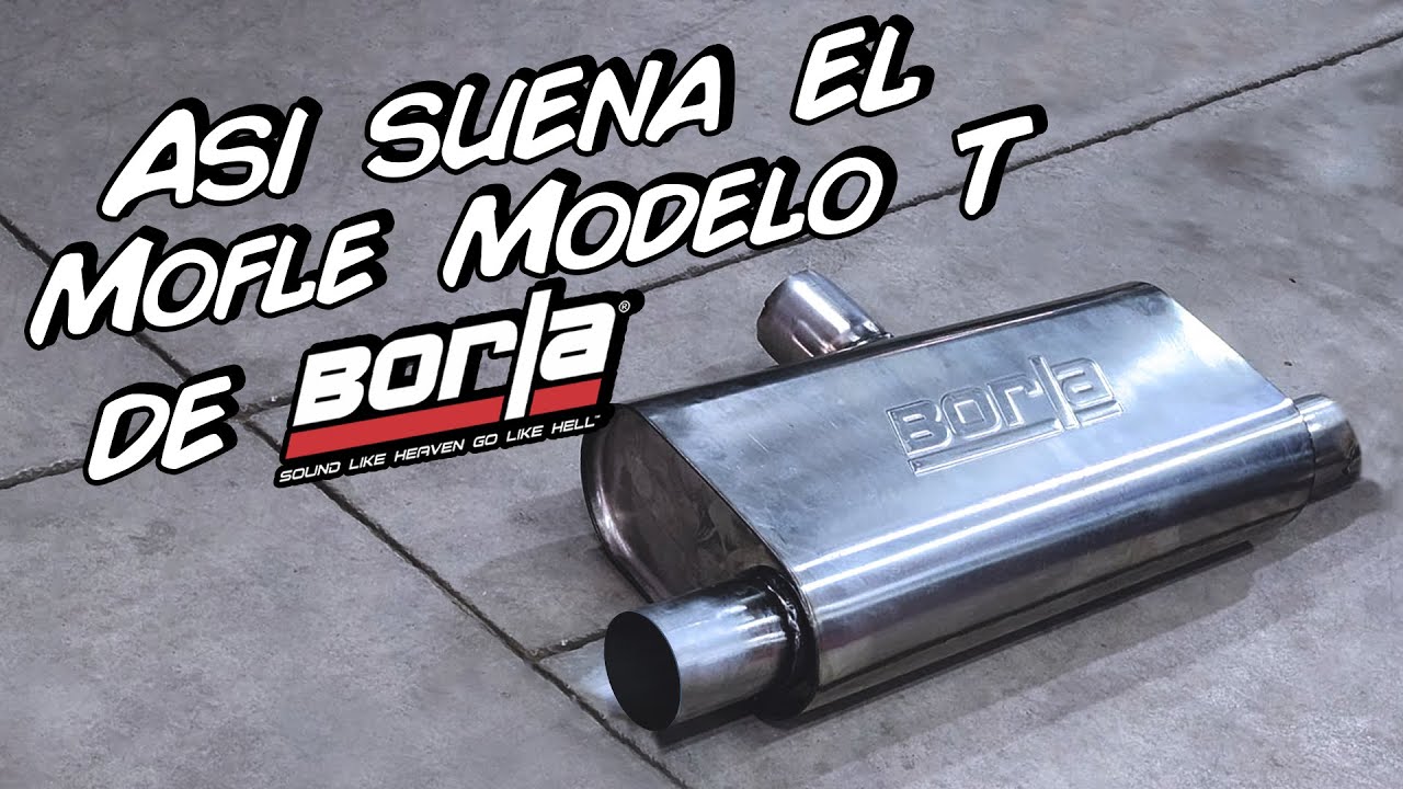 Así suena el Mofle Modelo T de Borla Exhaust