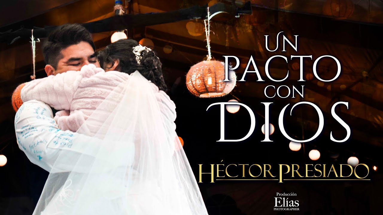 Un pacto con Dios - Héctor Presiado (videoclip oficial)