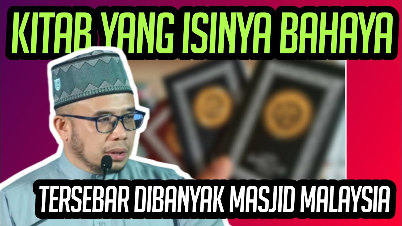 KITAB YANG ISINYA BAHAYA TERSEBAR BANYAK DIMASJID-MASJID MALAYSIA