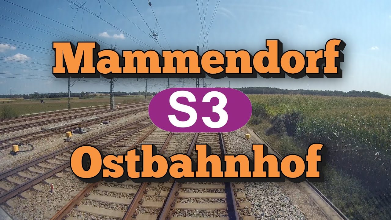Führerstandsmitfahrt 2018 S-Bahn München - S3 Mammendorf - Ostbahnhof