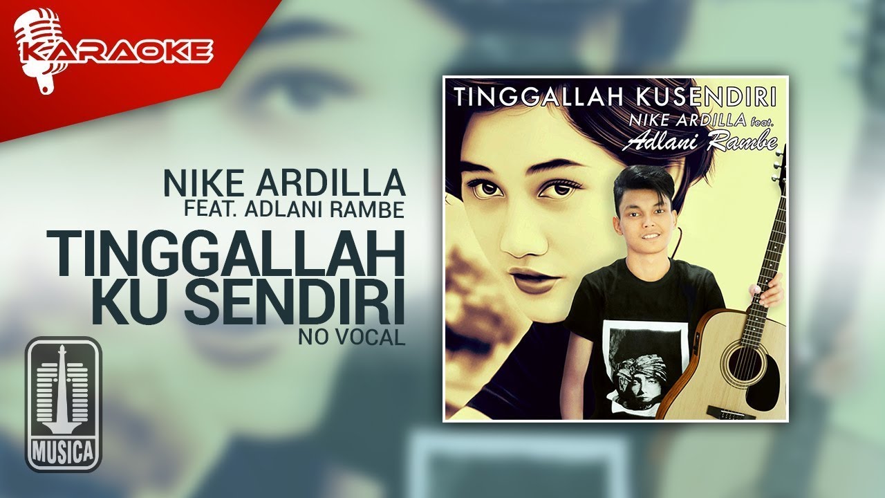 Nike Ardilla - Tinggallah Ku Sendiri (Official Karaoke Video) | No Vocal