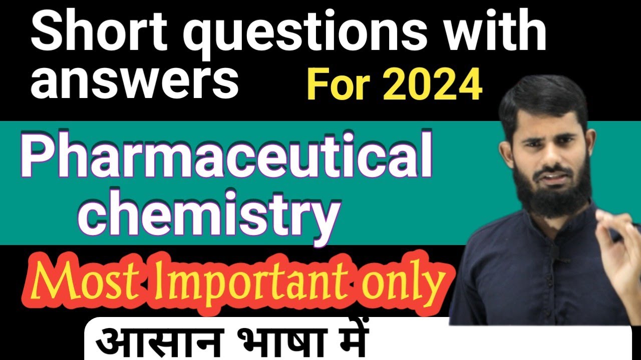 Pharmaceutical chemistry important questions with answers ( shorts ) 2024