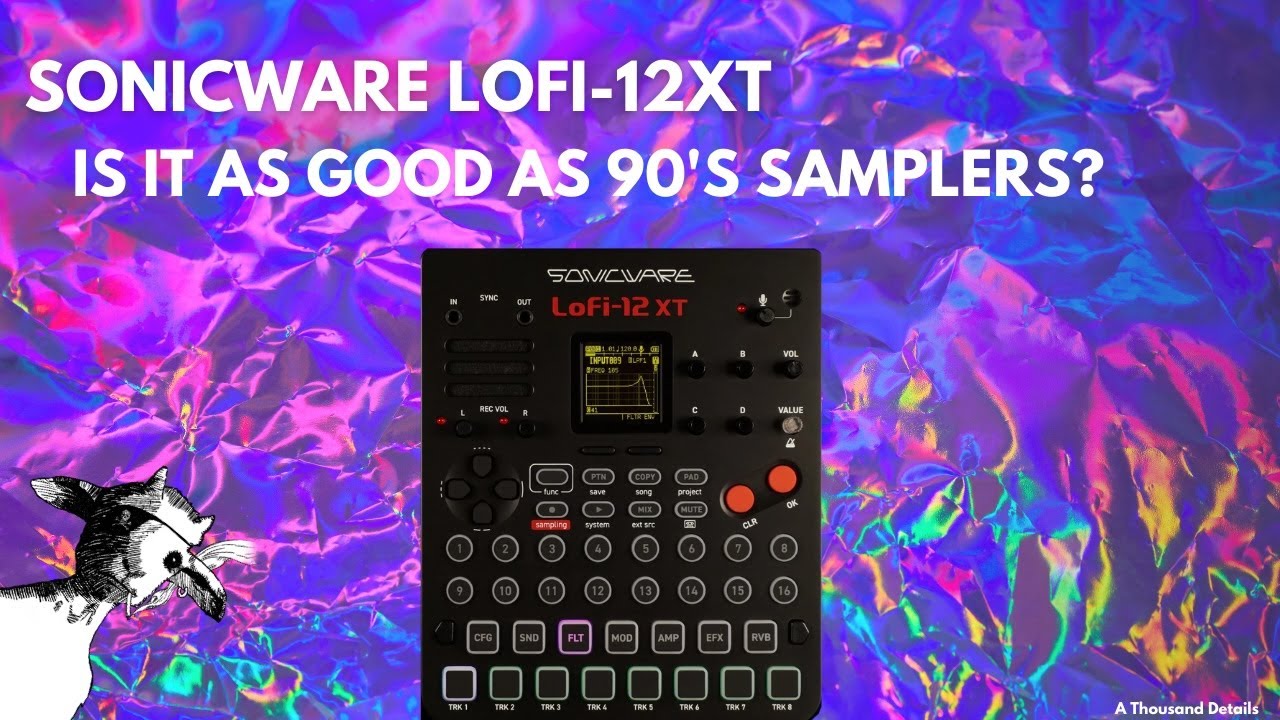 Sonicware LoFi-12XT the resurgence of 12bit samplers?