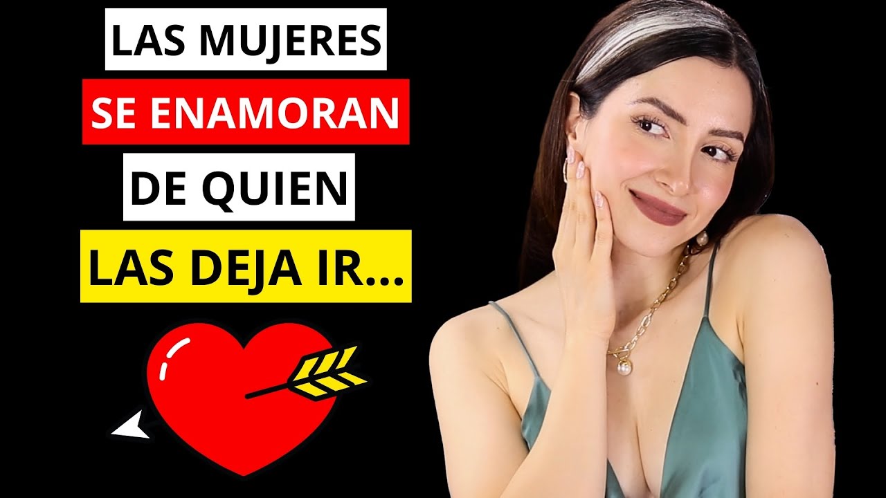 🤯 Por qué las Mujeres se ENAMORAN más de los hombres que LAS DEJAN IR