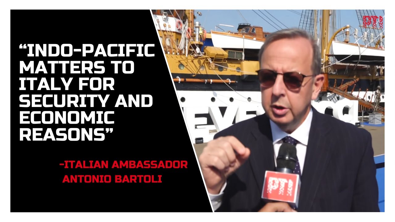 Indo-Pacific matters to Italy for security and economic reasons, says Ambassador Antonio Bartoli