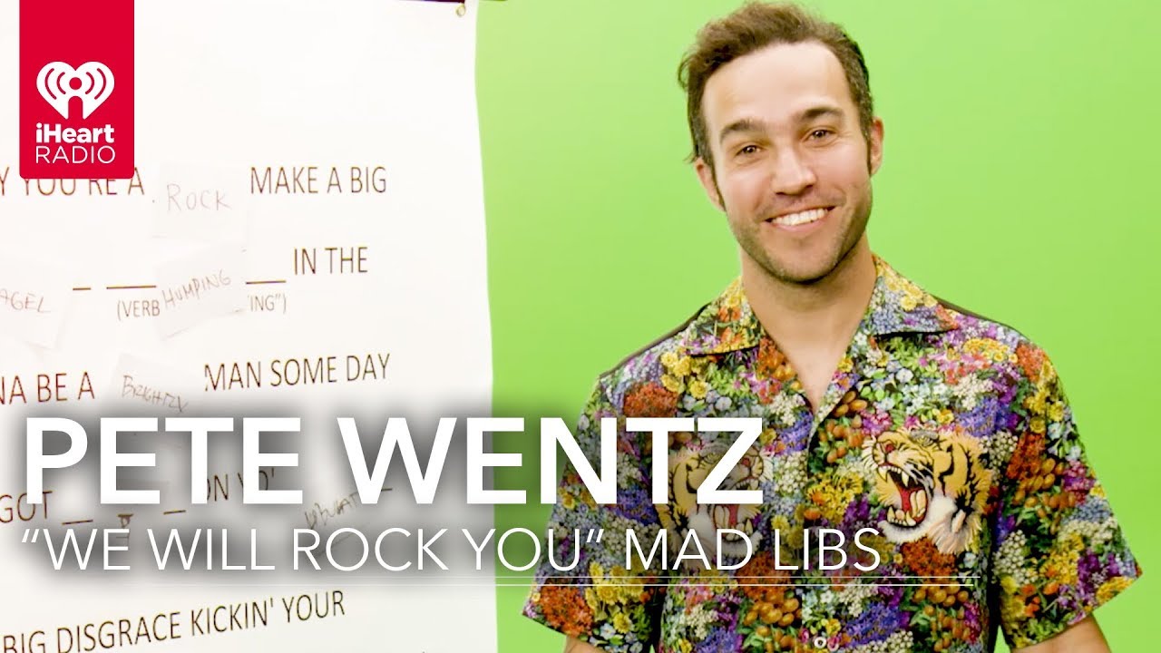 Pete Wentz "We Will Rock You" | Musical Mad Libs
