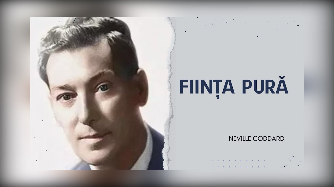Neville Goddard | Ființa pură