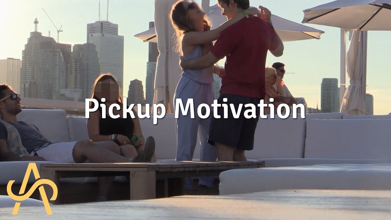 Pickup Motivation - Watch This Before Picking Up Girls