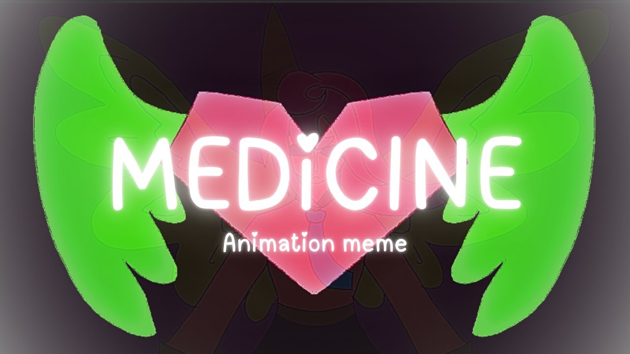 MEDICINE || ANIMATION MEME || ( Suggested by Jill-PT_GACHA )