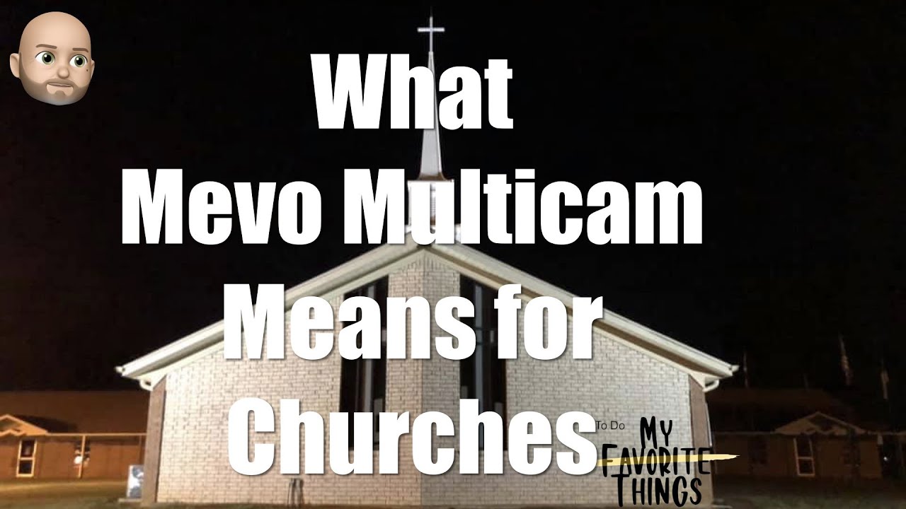 Что Mevo Multicam означает для церквей