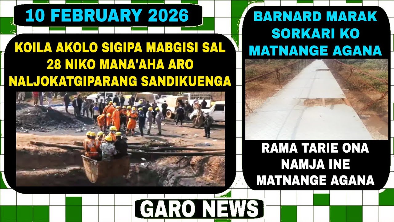Garo News 10 February 2026/ Koila akolo sigipa sal 28 ko manaha aro Barnad marak Govt ko matnanga