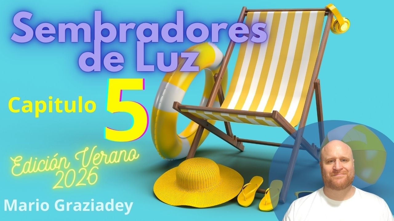 Sembradores de Luz - Verano 2026 - Capitulo 5
