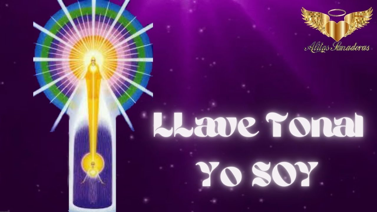LLAVE TONAL  DEL YO SOY   ESCUCHA ANTES DE DORMIR