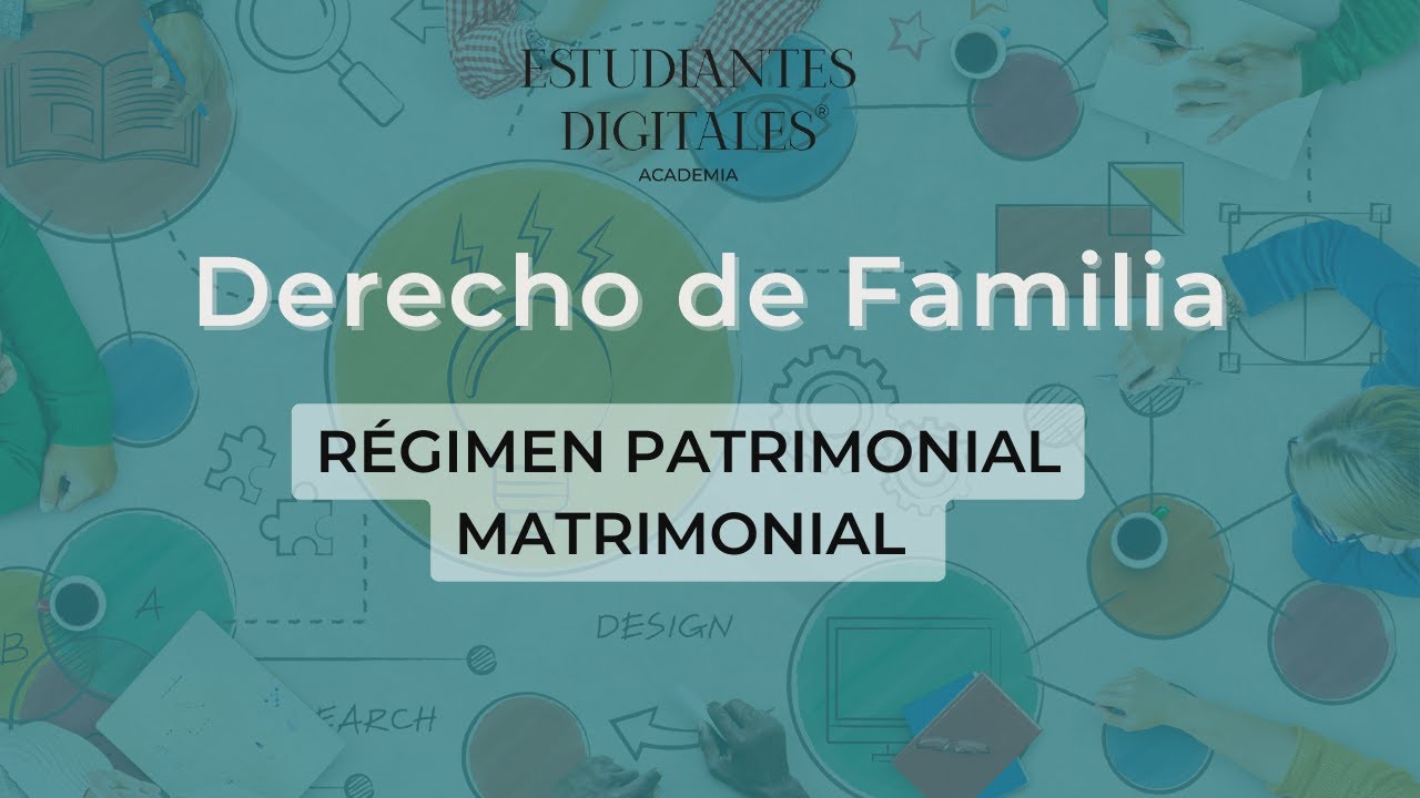 Derecho de Familia por Estudiantes Digitales - Régimen Patrimonial Matrimonial