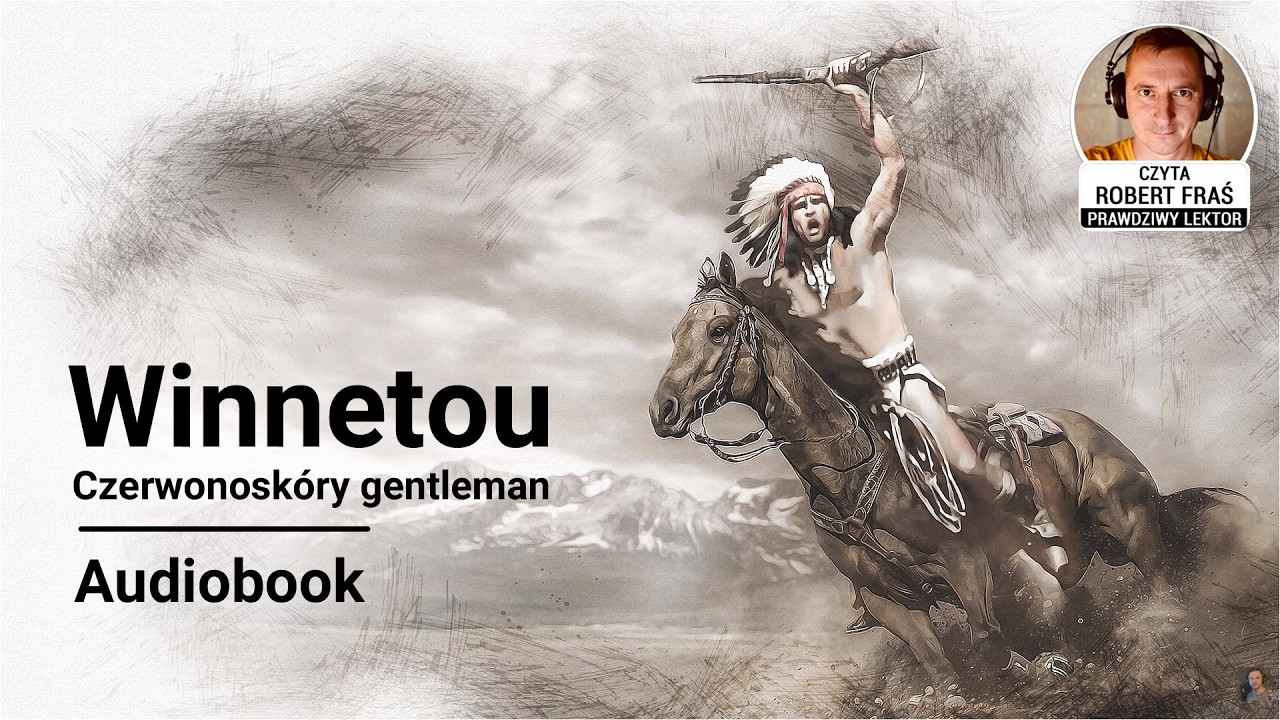 Karol May &ndash; Winnetou | Czyta Robert Fraś | AUDIOBOOK PL | Tom I, część 1/2