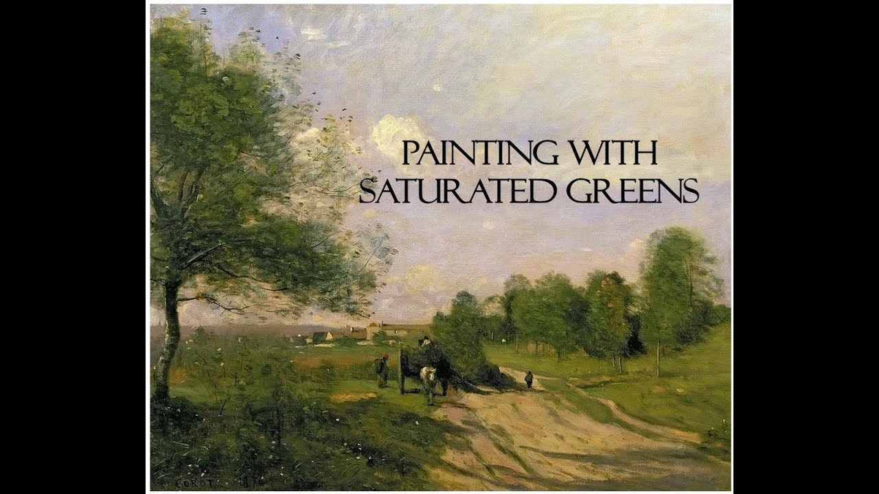 Saturated Landscape Greens - Master study: French painter Jean Baptist Camille Corot's painting